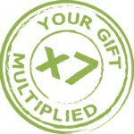 Your gift will be multiplied x7.